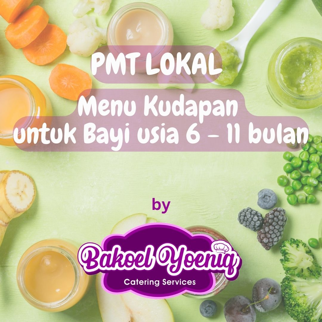 Menu PMT Usia 6-11 Bakoel Yoeniq Catering