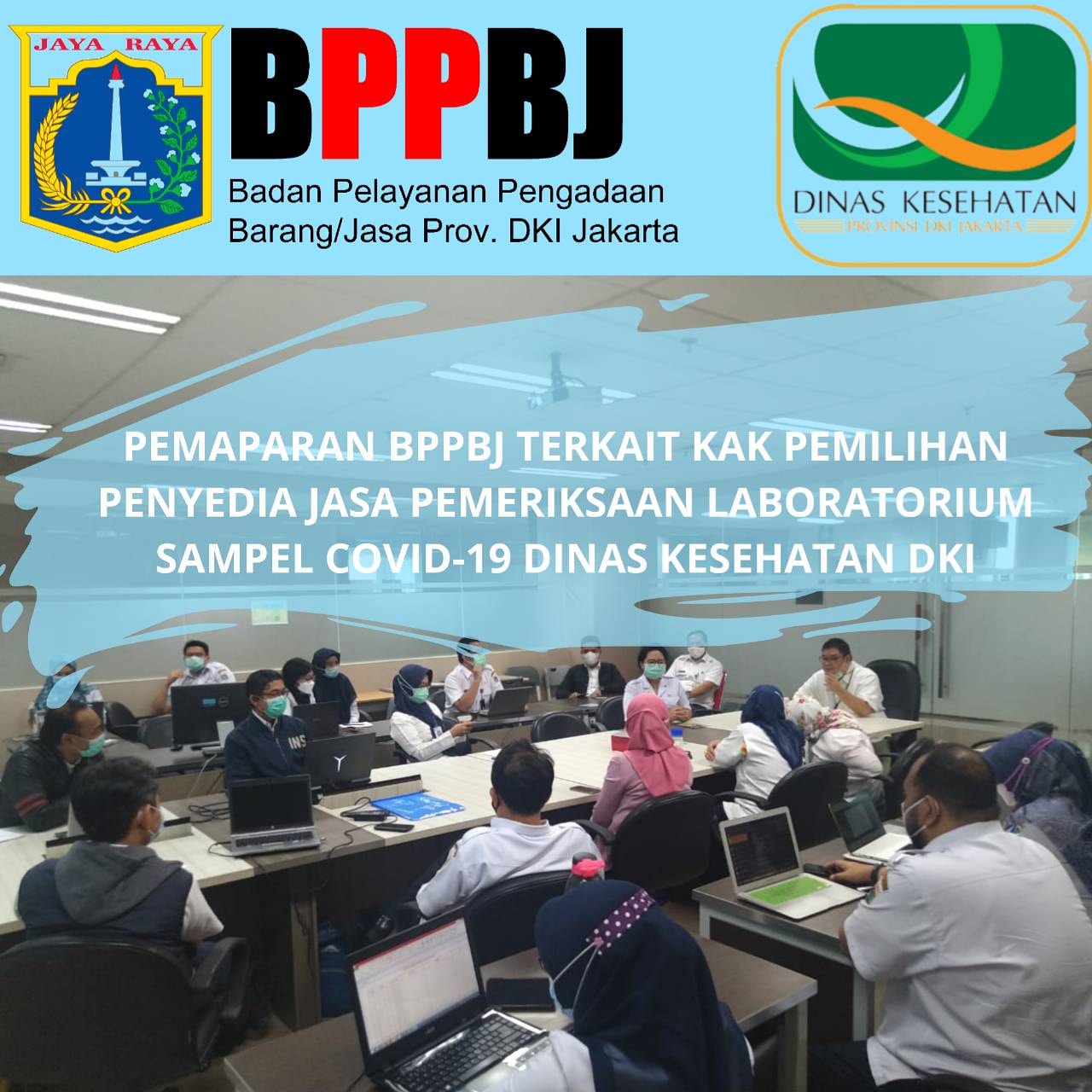 Pemaparan BPPBJ terkait Kerangka Acuan Kerja Pemilihan Penyedia Jasa Pemeriksaan Laboratorium Sampel Covid-19 Dinas Kesehatan DKI