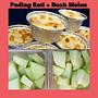 Puding Roti + Buah Melon - Dapoer Aryans